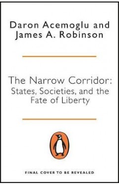 The Narrow Corridor : How Nations Struggle for Liberty